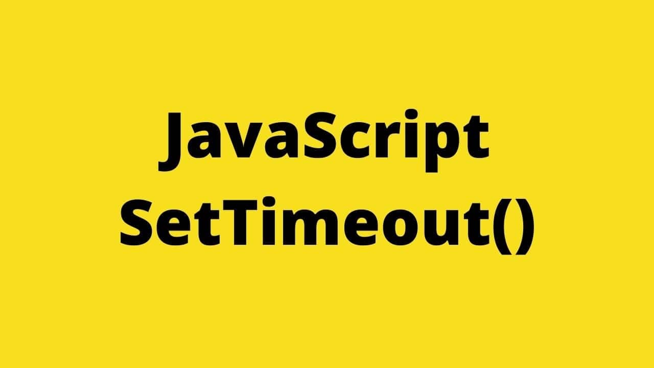 شرح setTimeout - طريقة إستخدامها و كيفية إلغائها